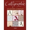 Calligraphie: Le guide complet